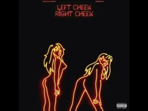 Travis Scott ft. Jeremih – Left Cheek Right Cheek