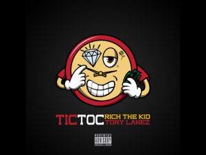 Rich The Kid & Tory Lanez – Tic Toc