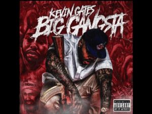 Kevin Gates – Big Gangsta
