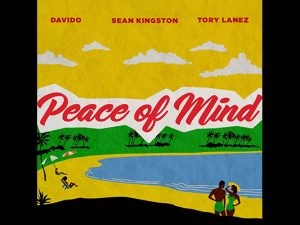 Sean Kingston ft. Tory Lanez & Davido – Peace of Mind
