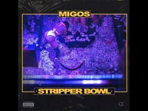 Migos – Stripper Bowl