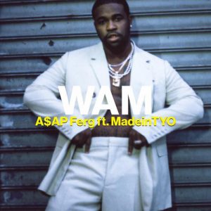 ASAP Ferg ft. MadeinTYO – Wam