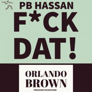 Orlando Brown ft. PB Hassan – F*ck Dat