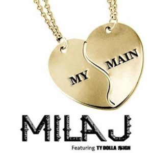 Mila J ft. Ty Dolla Sign – My Main