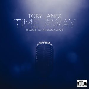 Tory Lanez – Time Away