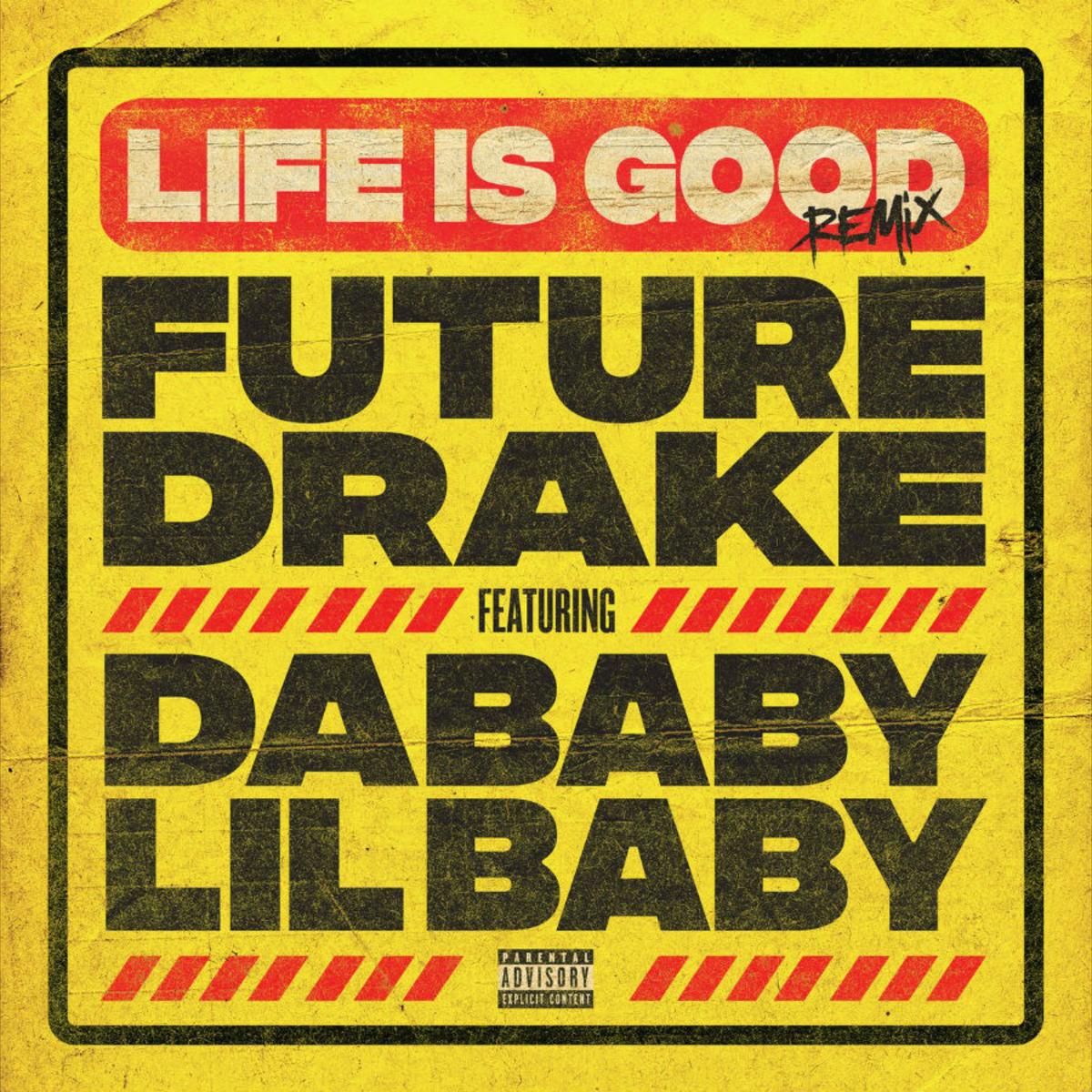 Future Drake Drop Life Is Good Remix Featuring DaBaby And Lil Baby