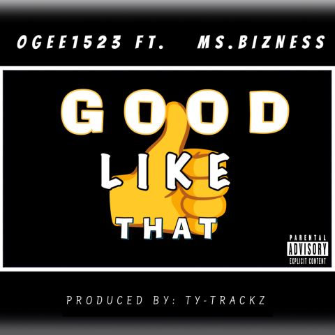 OGEE1523 ft. Ms. Bizness – Good Like That