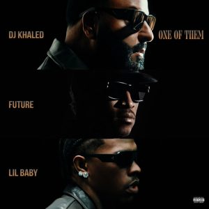 DJ Khaled ft. Future & Lil Baby – One Of Them