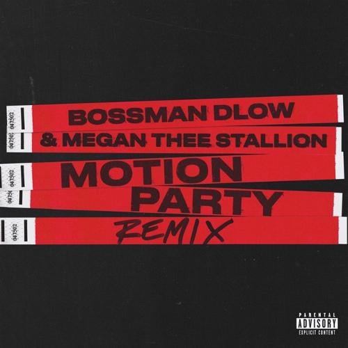BossMan Dlow ft. Megan Thee Stallion – Motion Party REMIX