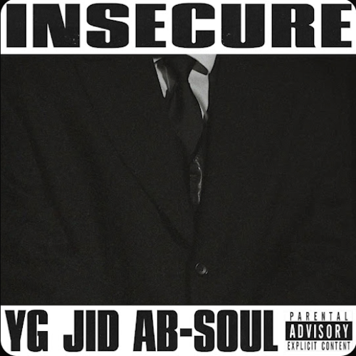YG ft. jid & Ab-Soul – INSECURE