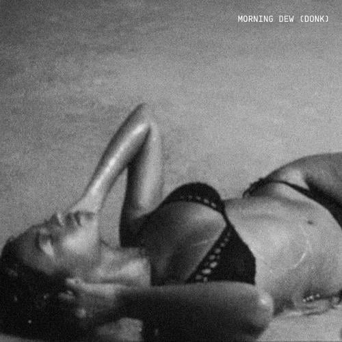 Beyonce – MORNING DEW (DONK)