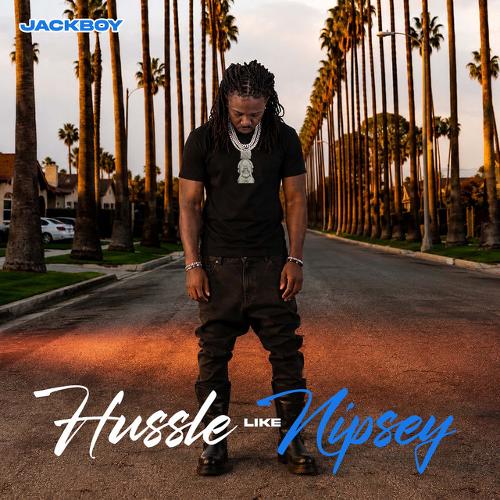 JackBoy – Hussle Like Nipsey