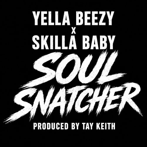 Yella Beezy ft. Skilla Baby – Soul Snatcher