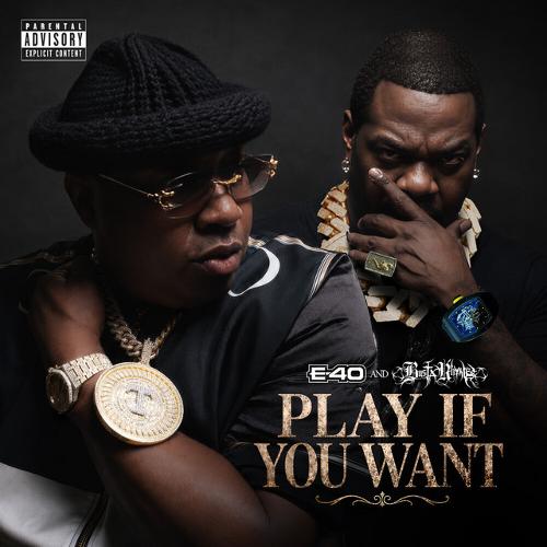 E-40, Busta Rhymes – Play If You Want