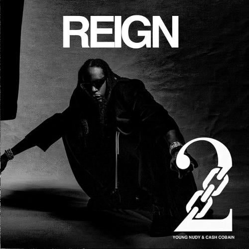 2 Chainz, Cash Cobain, Young Nudy – Reign