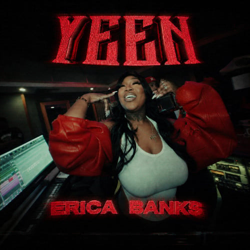 Erica Banks – YEEN