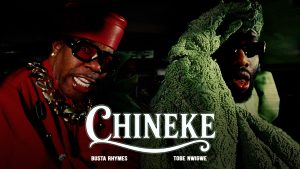 TOBE NWIGWE, BUSTA RHYMES – CHINEKE